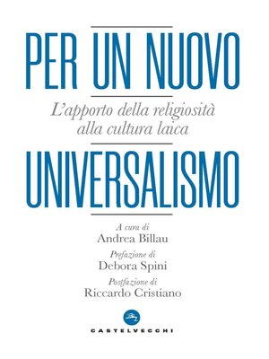 cover image of PER UN NUOVO UNIVERSALISMO. L'APPORTO DELLA RELIGIOSITA' ALLA CULTURA LAICA